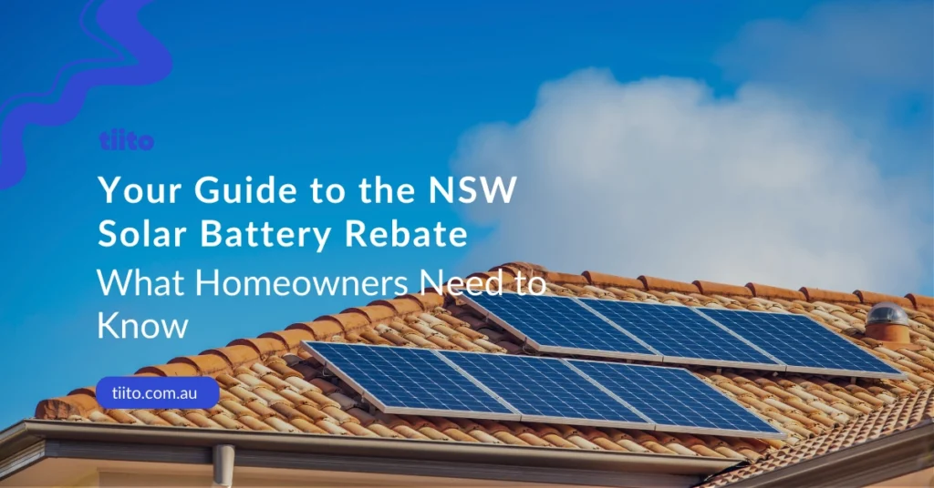 Your Guide to the NSW Solar Battery Rebate: What Homeowners Need to Know